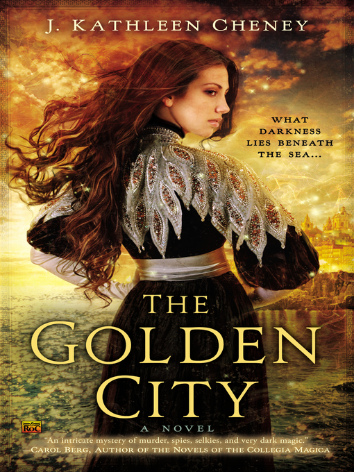 Title details for The Golden City by J. Kathleen Cheney - Available